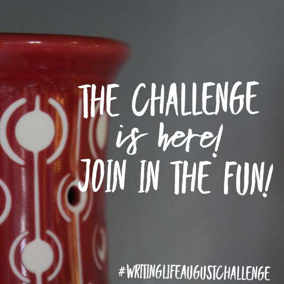 Photo text: The challenge is here! Join in the fun! #writinglifeaugustchallenge